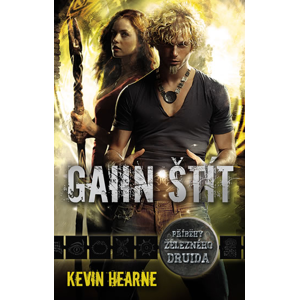 Gaiin štít - Kroniky železného druida 5 - Kevin Hearne