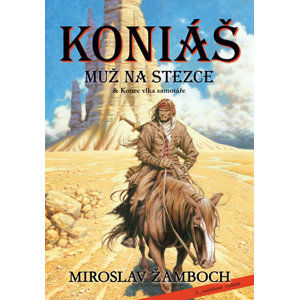 Koniáš - Muž na stezce + Konec vlka samotáře - Miroslav Žamboch