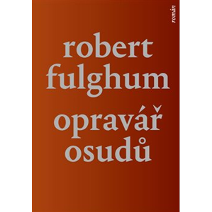 Opravář osudů - Fulghum Robert