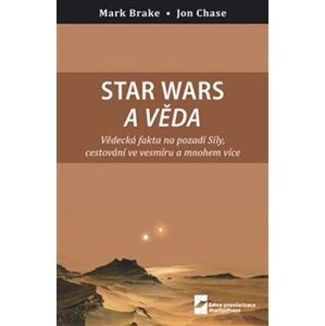 Star Wars a věda - Mark Brake; John Case