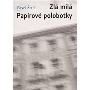 Zlá milá Papírové polobotky - Pavel Šrut
