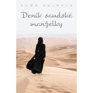 Deník saúdské manželky - Soňa Bulbeck