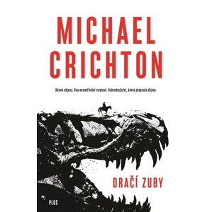 Dračí zuby - Michael Crichton