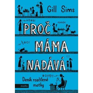 Proč máma nadává - Gill Sims