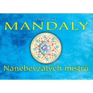 Mandaly Nanebevzatých mistrů - Švecová Libuše