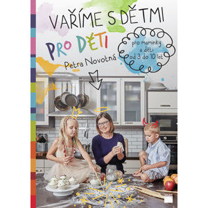 Vaříme s dětmi pro děti - Petra Novotná