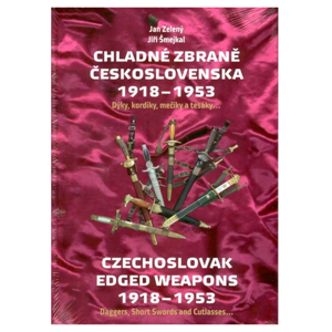 Chladné zbraně Československa 1918 - 1953 - Jan Zelený, Jiří Šmejkal