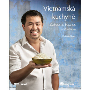 Vietnamská kuchyně – Lehce a hravě s Vietem - Viet Anh Doan