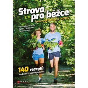 Strava pro běžce - i pro vegetariány a vegany - Violetta Domaradzka , Robert Zakrzewski, Damian Parol