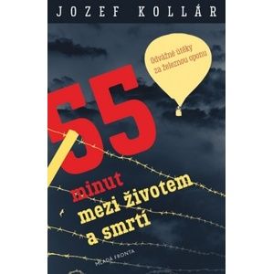 55 minut mezi životem a smrtí - Jozef Kollár