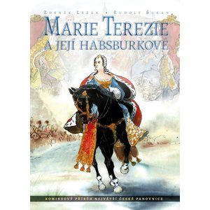Marie Terezie a její Habsburkové - Zdeněk Ležák