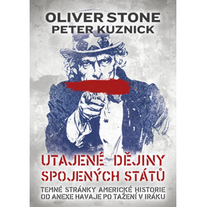 Utajené dějiny Spojených států - Oliver Stone, peter Kuznick