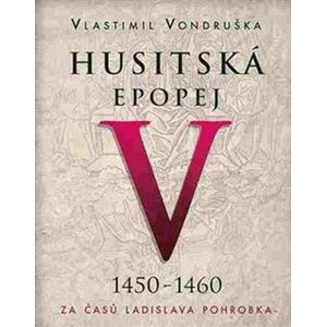 CD Husitská epopej V 1450 -1460 - Vlastimil Vondruška; Jan Hyhlík