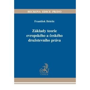 Základy teorie evropského a českého družstevního práva - Helešic František