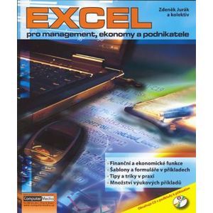 Excel pro management, ekonomy a podnikatele + CD - Jurák Z. a kol.
