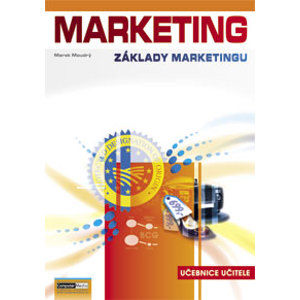 Marketing - základy marketingu - učebnice učitele - Moudrý Marek