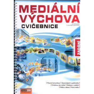 Mediální výchova - Cvičebnice - Zadání - Pospíšil J., Závodná L. S.