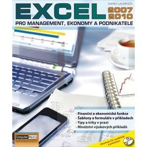 Excel 2007/2010 pro management, ekonomy a podniokatele - Laurenčík Marek