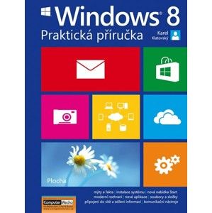 Windows 8 - Praktická příručka - Klatovský Karel Ing.
