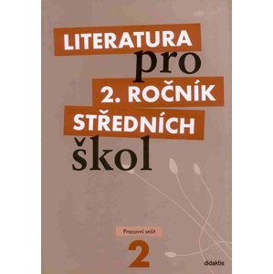 Literatura pro 2.ročník SŠ - pracovní sešit - Polášková t. a kolektiv