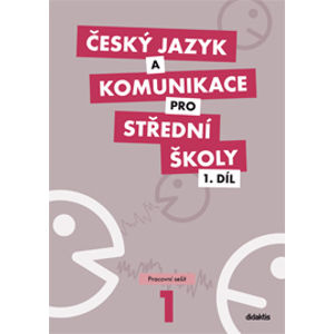 Český jazyk a komunikace pro SŠ 1. díl - PS