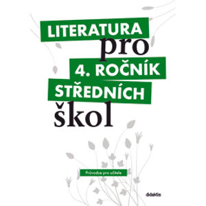 Literatura pro 4.ročník SŠ - Průvodce pro učitele + 3 CD - Dorovská I., Hošek M., Prokůpková P.