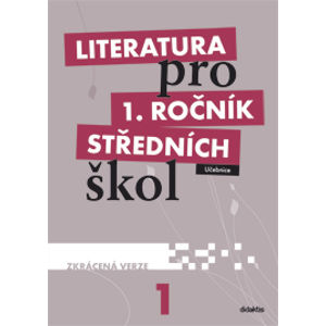 Literatura pro 1. ročník SŠ - učebnice / zkrácená verze/