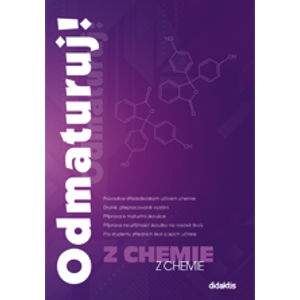 Odmaturuj z chemie, 2. přepracované vydání - Benešová M., Pfeifertová E., Satrapová H