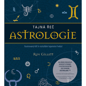 Tajná řeč astrologie - Roy Gillett