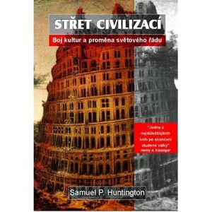 Střet civilizací - Samuel P. Huntington