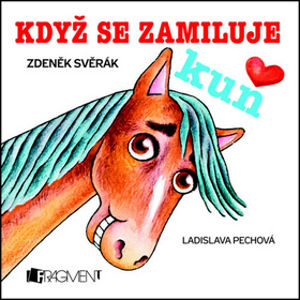 Když se zamiluje kůň - leporelo - Svěrák Zdeněk