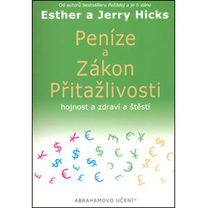 Peníze a zákon přitažlivosti - Hicks Esther a Jerry