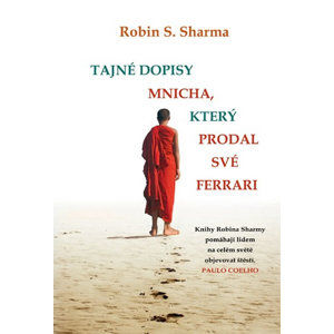 Tajné dopisy mnicha, který prodal své Ferrari - Sharma Robin S.