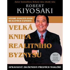 Velká kniha realitního byznysu - Kiyosaki Robert T.