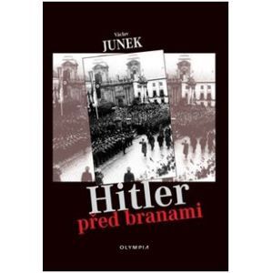 Hitler před branami - Junek Václav