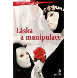 Láska a manipulace - Isabelle Nazare-Aga