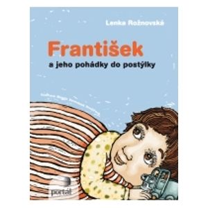 František a jeho pohádky do postýlky - Rožnovská Lenka