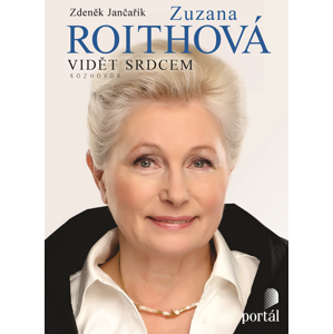 Roithová Zuzana - Vidět srdcem - Roithová Zuzana; Jančařík Zdeněk