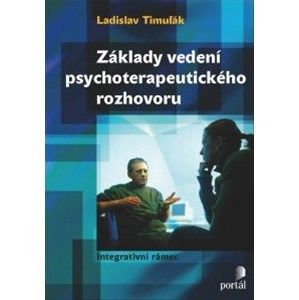 Základy vedení psychoterapeutického rozhovoru - Ladislav Timuľák