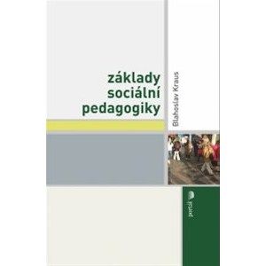 Základy sociální pedagogiky - Blahoslav Kraus
