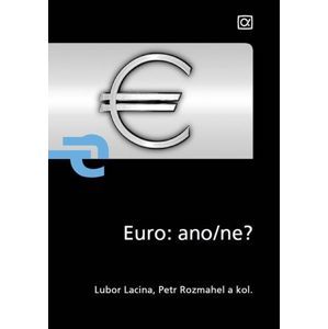 Euro : ano/ne? - Lubor Lacina