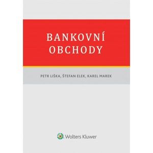 Bankovní obchody - Petr Liška, Štefan Elek, Karel Marek