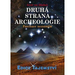 Druhá strana archeologie - Däniken Erich von