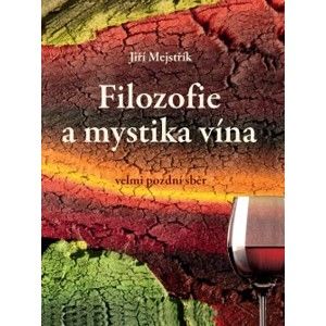Filozofie a mystika vína - Jiří Mejstřík