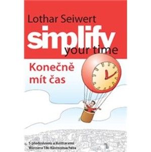 simplify your time ? Konečně mít čas - Lothar J. Seiwert