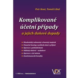 Komplikované účetní případy a jejich daňové dopady - Ing. Petr Kout, CSc., Tomáš Líbal