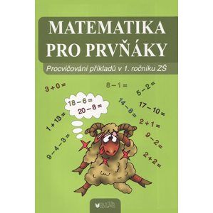 Matematika pro prvňáky - Procvičování příkladů v 1. ročníku ZŠ - Blumentrittová B.