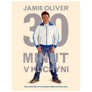 Jamie Oliver 30 minut v kuchyni - Oliver Jamie