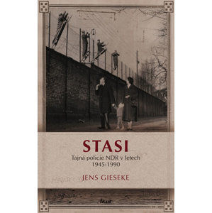 Stasi. 1945 - 1990 - Gieseke Jens