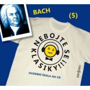 CD Nebojte se klasiky! 5 Johann Sebastian Bach